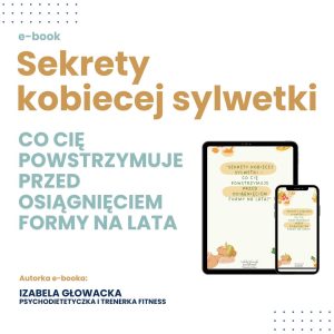 Sekrety Kobiecej Sylwetki – Co Cię powstrzymuje przed osiągnięciem formy na lata?