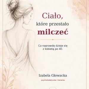 Ciało, które przestało milczeć – e-book + zeszyt ćwiczeń
