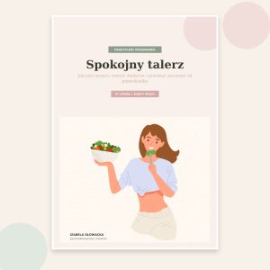 Spokojny talerz – jak jeść sycąco i oswoić słodycze
