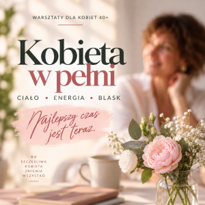 Kobieta w pełni. Ciało • Energia • Blask